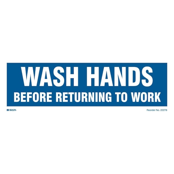 Brady Wash Hands Before Returning to Work Sign, 3-1/2 in x 10 in, Rectangle, Polyester, 22278KLS, PK10 22278KLS - main